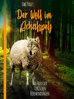 cover image of Der Wolf im Schafspelz--Das Buch der tierischen Redewendungen (ungekürzt)